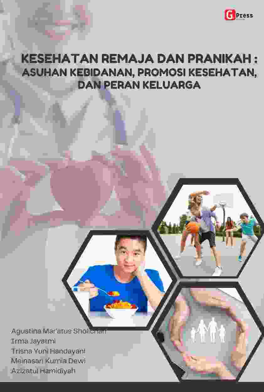 Kesehatan Remaja Dan Pranikah: Asuhan Kebidanan, Promosi Kesehatan, Dan Peran Keluarga